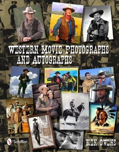 обложка книги Western Movie Photographs and Autographs книга Western Movie Photographs and Autographs, автор: Ken Owens
